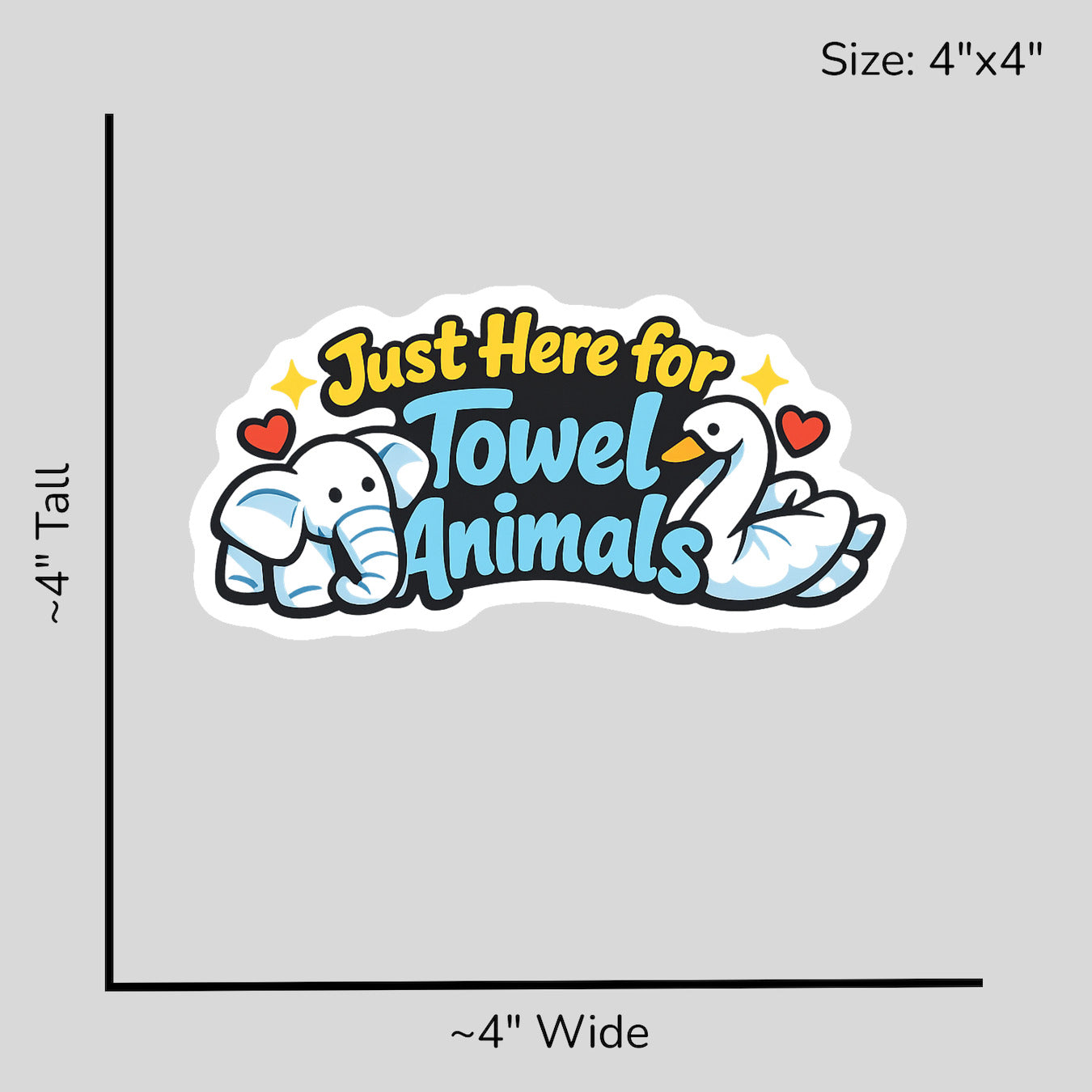 Just Here for Towel Animals - Size Reference Mockup