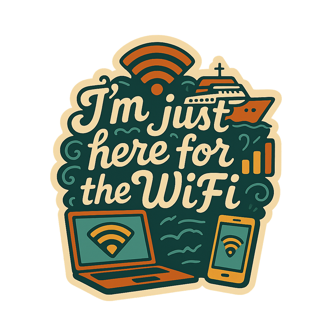 Just Here for the WiFi - Bordered Artwork