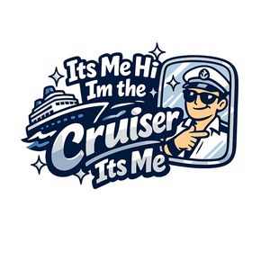 Its Me Hi Im the Cruiser - Bordered Artwork