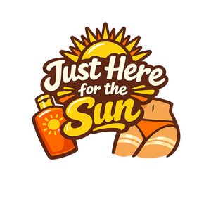 Just Here for the Sun - Bordered Artwork