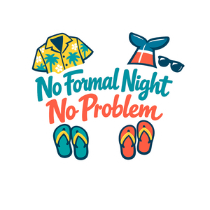 No Formal Night No Problem - Bordered Artwork