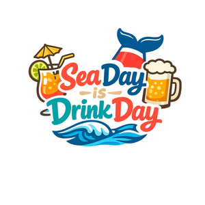 Sea Day is Drink Day - Bordered Artwork
