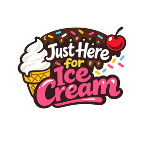 Just Here for Ice Cream - Bordered Artwork