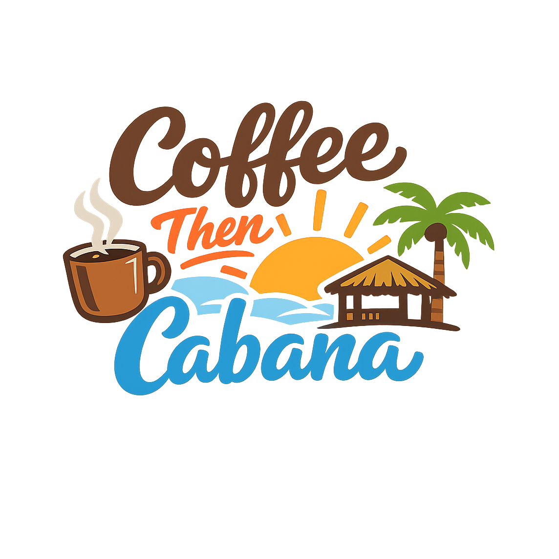 Coffee Then Cabana - Bordered Artwork