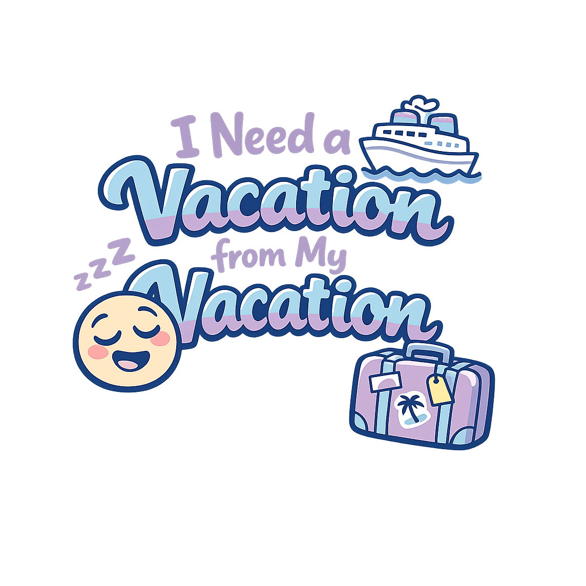 Vacation from My Vacation - Bordered Artwork