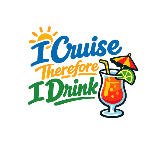 Cruise Therefore Drink - Bordered Artwork