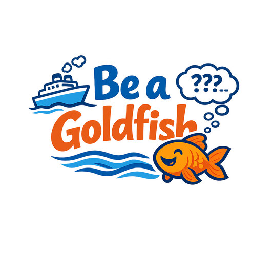 Be a Goldfish - Bordered Artwork