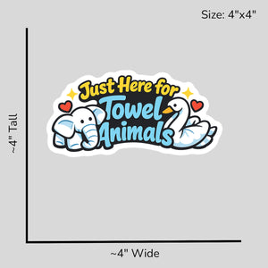 Just Here for Towel Animals - Size Reference Mockup