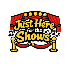 Just Here for the Shows - Bordered Artwork
