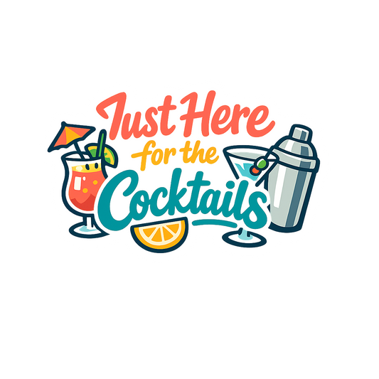 Just Here for the Cocktails - Bordered Artwork