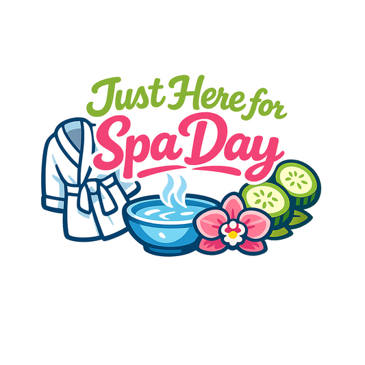 Just Here for Spa Day - Bordered Artwork