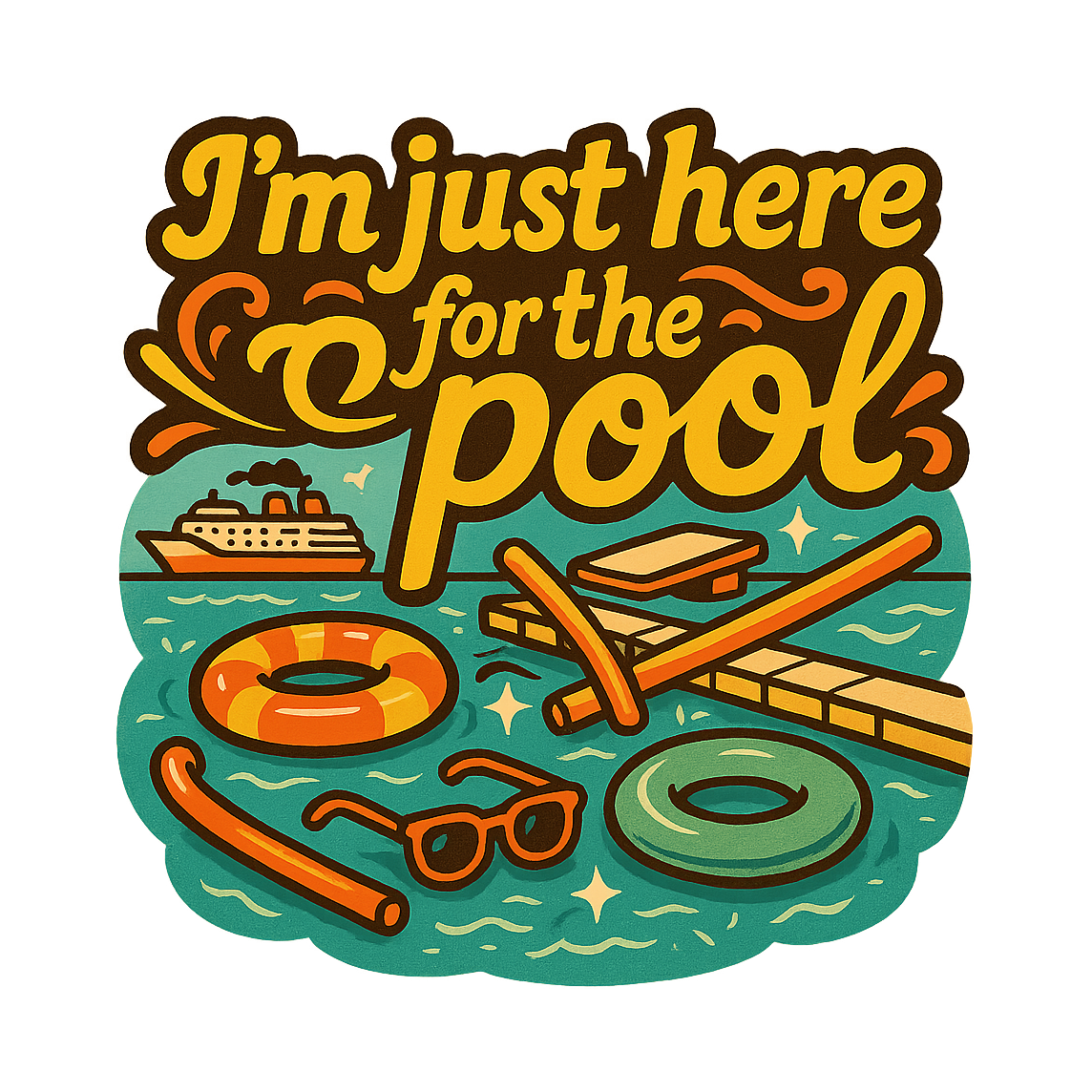 Just Here for the Pool - Bordered Artwork