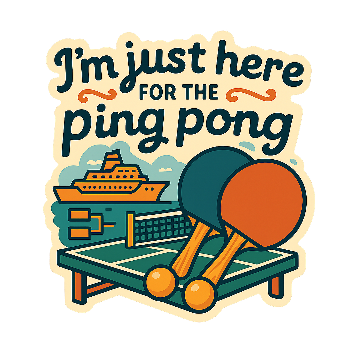 Just Here for Ping Pong - Bordered Artwork