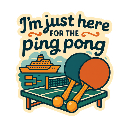 Just Here for Ping Pong - Bordered Artwork