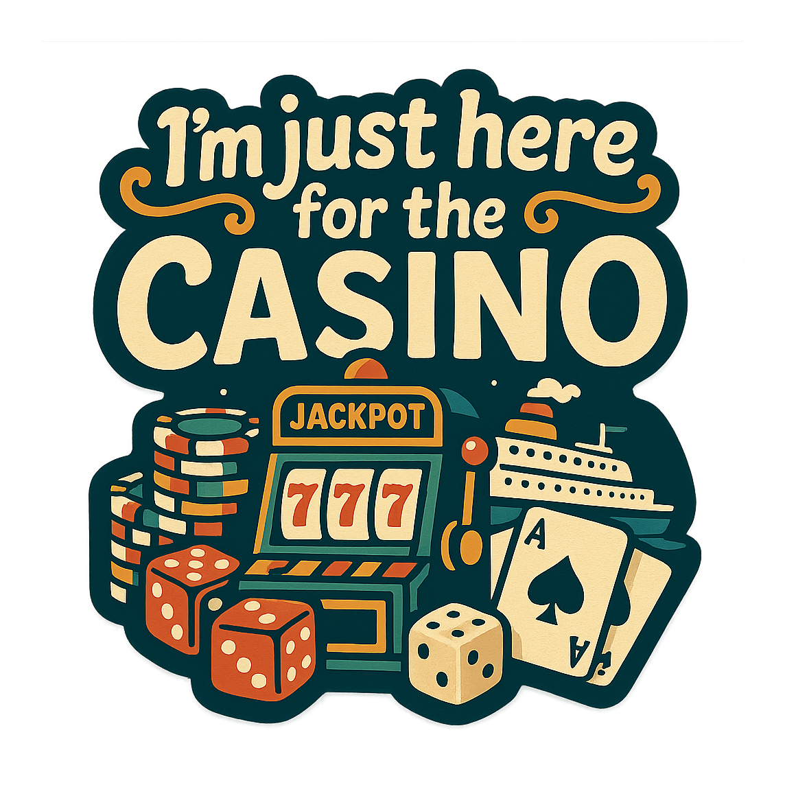 Just Here for the Casino - Bordered Artwork
