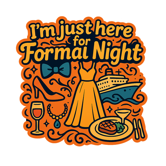 Just Here for Formal Night - Bordered Artwork