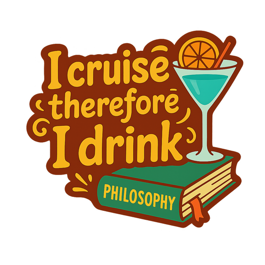 Cruise Therefore Drink - Bordered Artwork