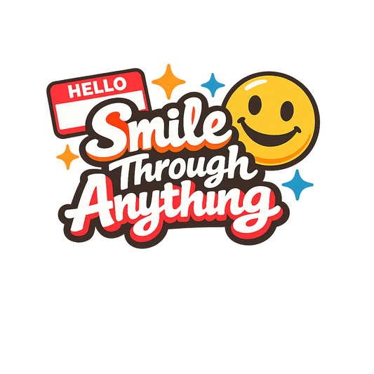 Smile Through Anything - Bordered Artwork