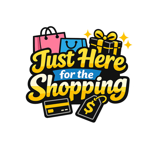 Just Here for Shopping - Bordered Artwork