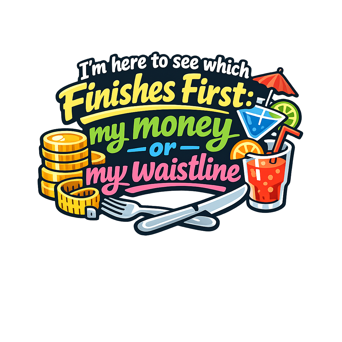 Money vs Waistline - Bordered Artwork