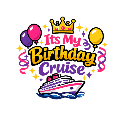 Its My Birthday Cruise - Bordered Artwork