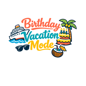 Birthday Vacation Mode - Bordered Artwork
