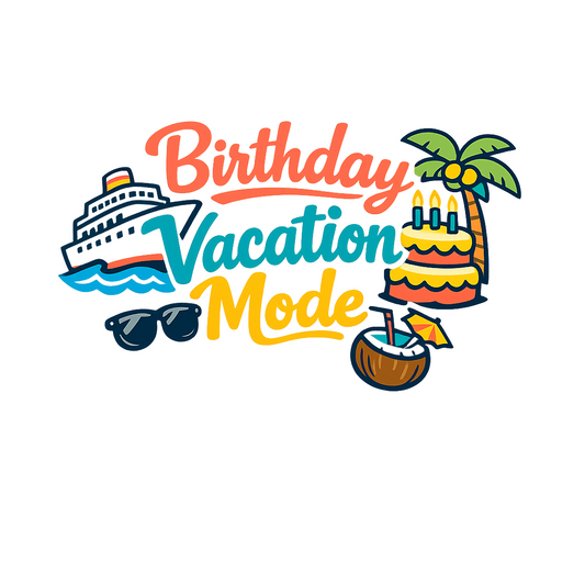 Birthday Vacation Mode - Bordered Artwork