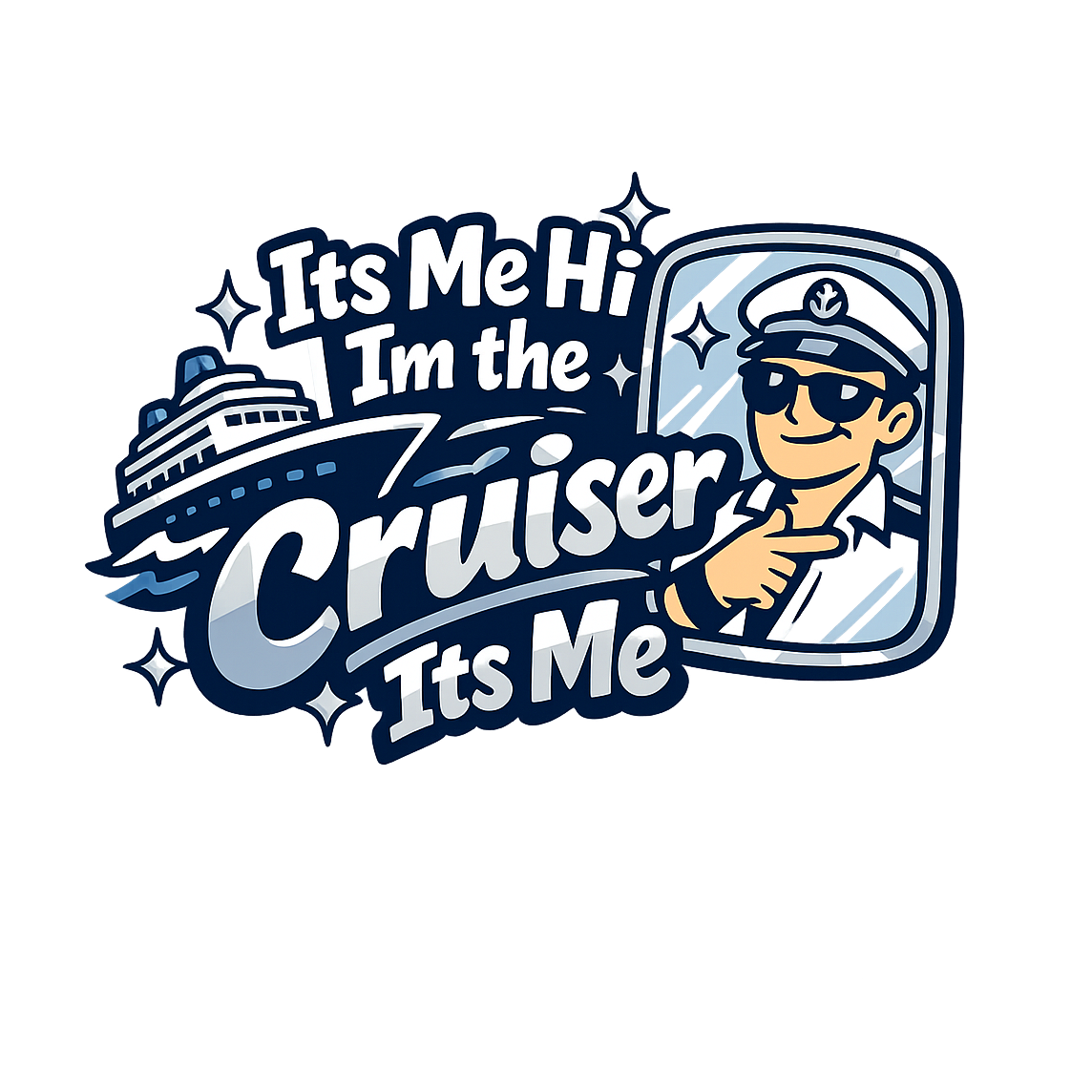 Its Me Hi Im the Cruiser - Bordered Artwork