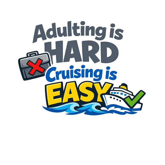 Adulting is Hard Cruising is Easy - Bordered Artwork