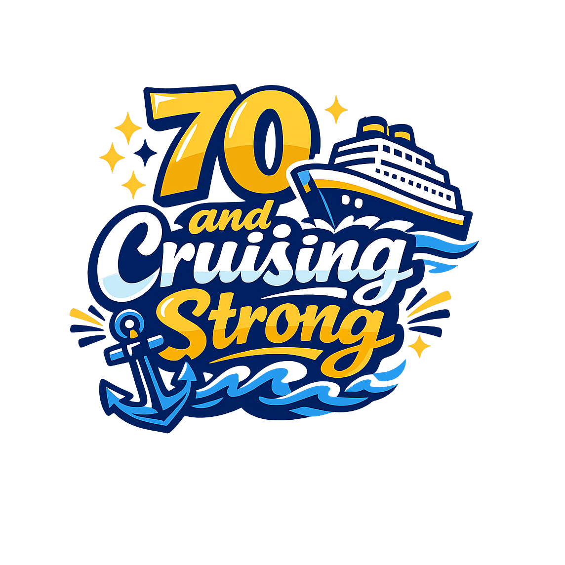 70 and Cruising Strong - Bordered Artwork