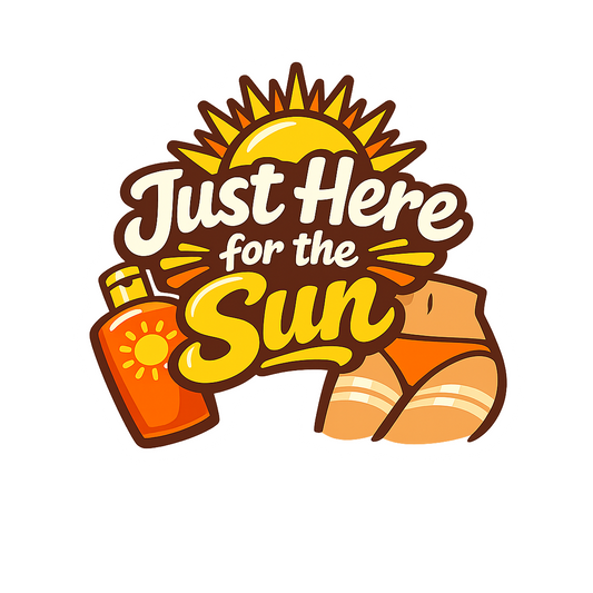 Just Here for the Sun - Bordered Artwork