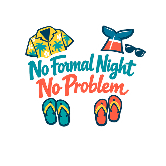 No Formal Night No Problem - Bordered Artwork