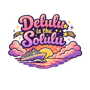 Delulu is the Solulu - Bordered Artwork