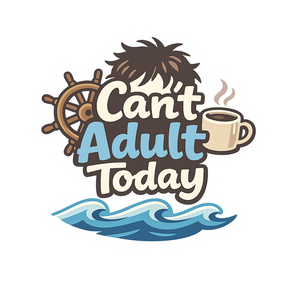 Cant Adult Today - Bordered Artwork