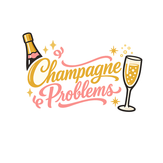Champagne Problems - Bordered Artwork