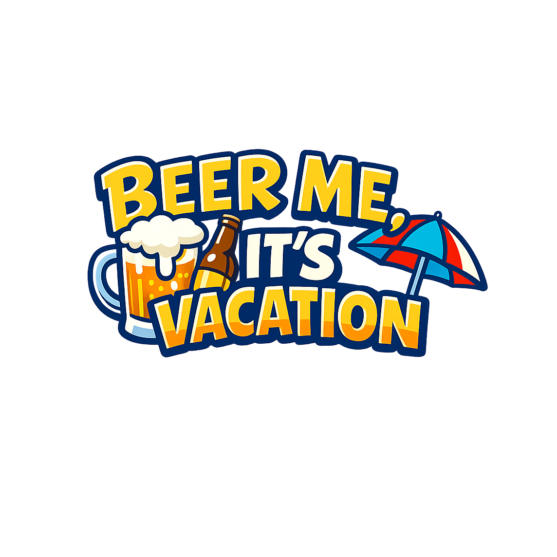 Beer Me Its Vacation - Bordered Artwork