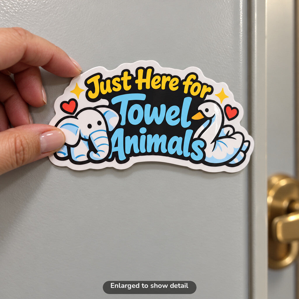 Just Here for Towel Animals - Magnet on Cruise Cabin Door