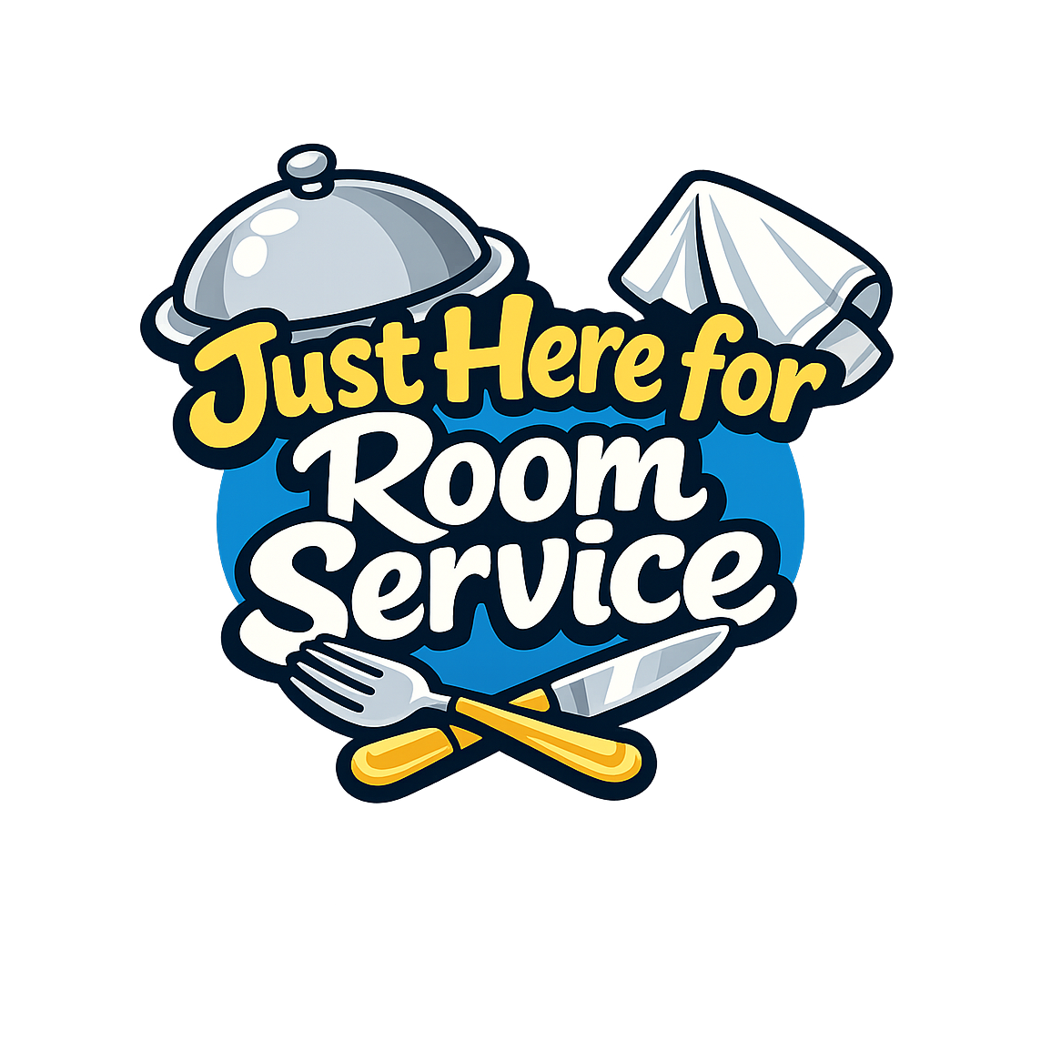 Just Here for Room Service - Bordered Artwork