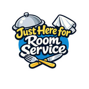 Just Here for Room Service - Bordered Artwork