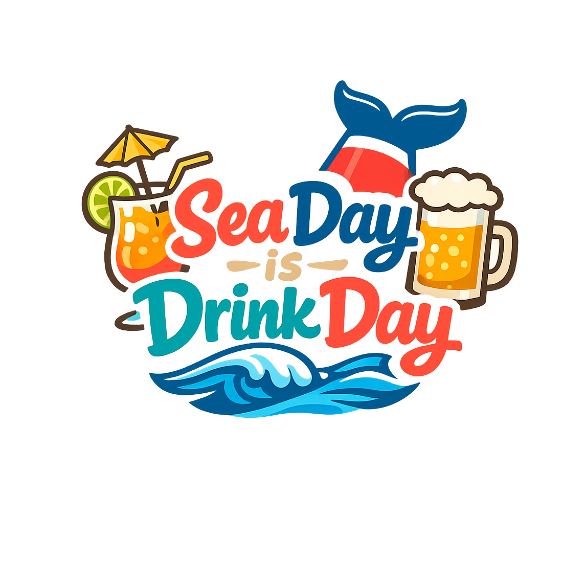 Sea Day is Drink Day - Bordered Artwork