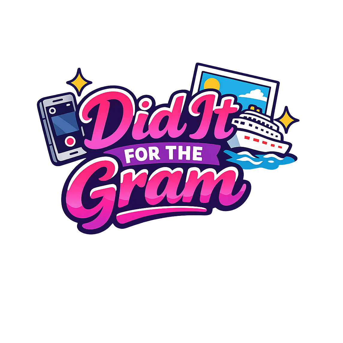 Did It for the Gram - Bordered Artwork