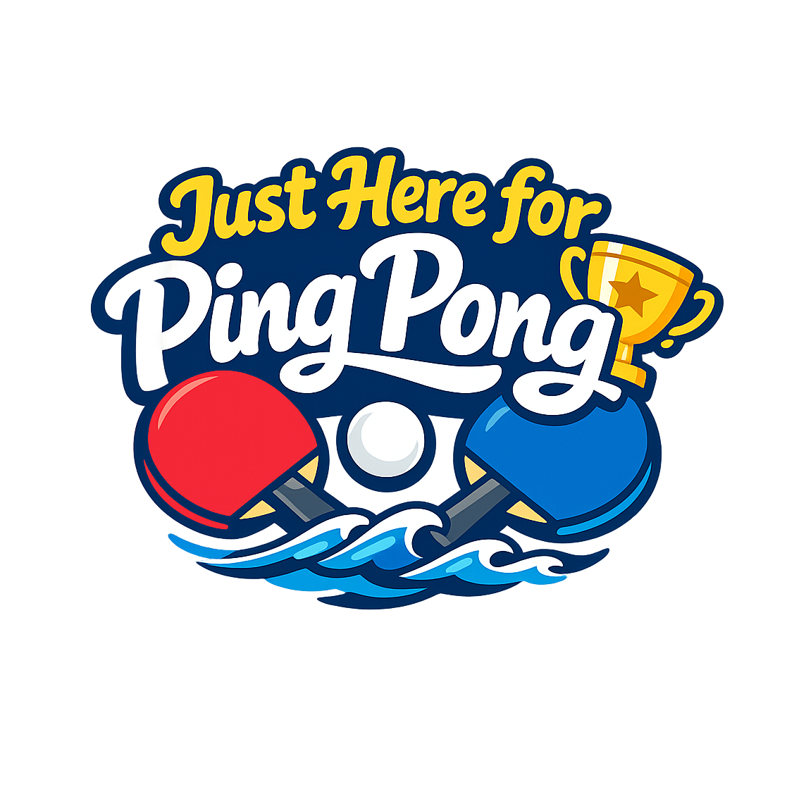 Just Here for Ping Pong - Bordered Artwork