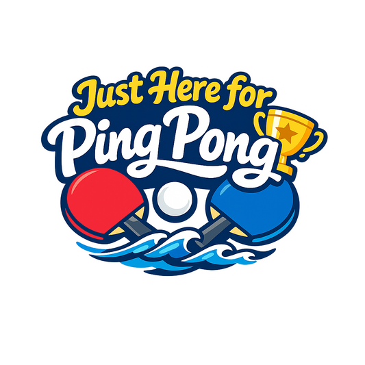 Just Here for Ping Pong - Bordered Artwork