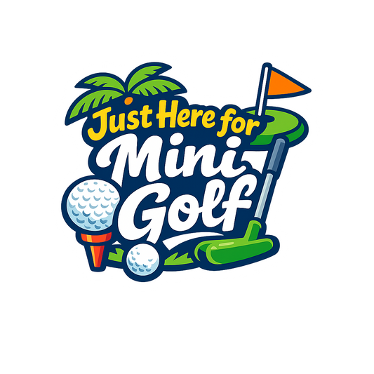 Just Here for Mini Golf - Bordered Artwork