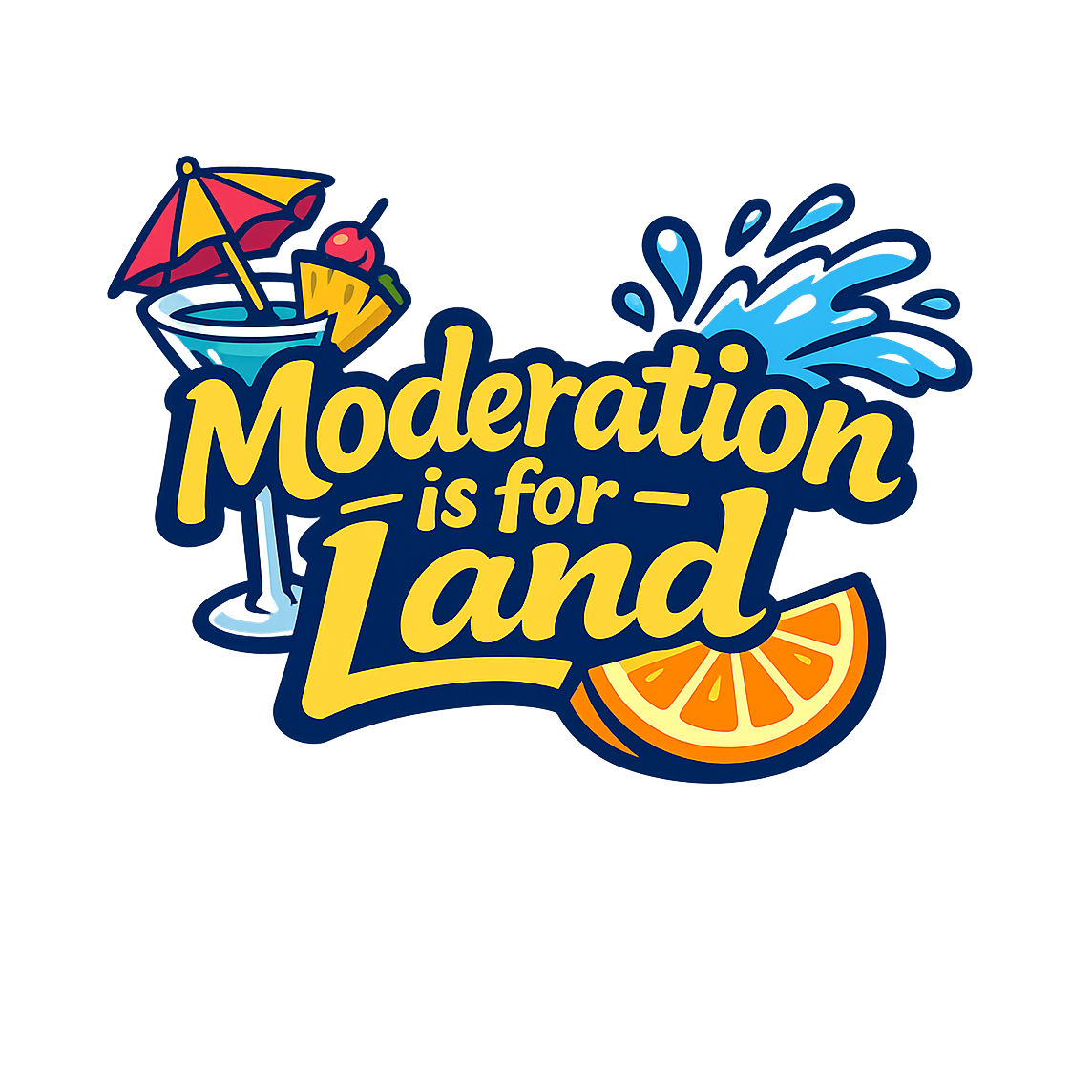 Moderation is for Land - Bordered Artwork