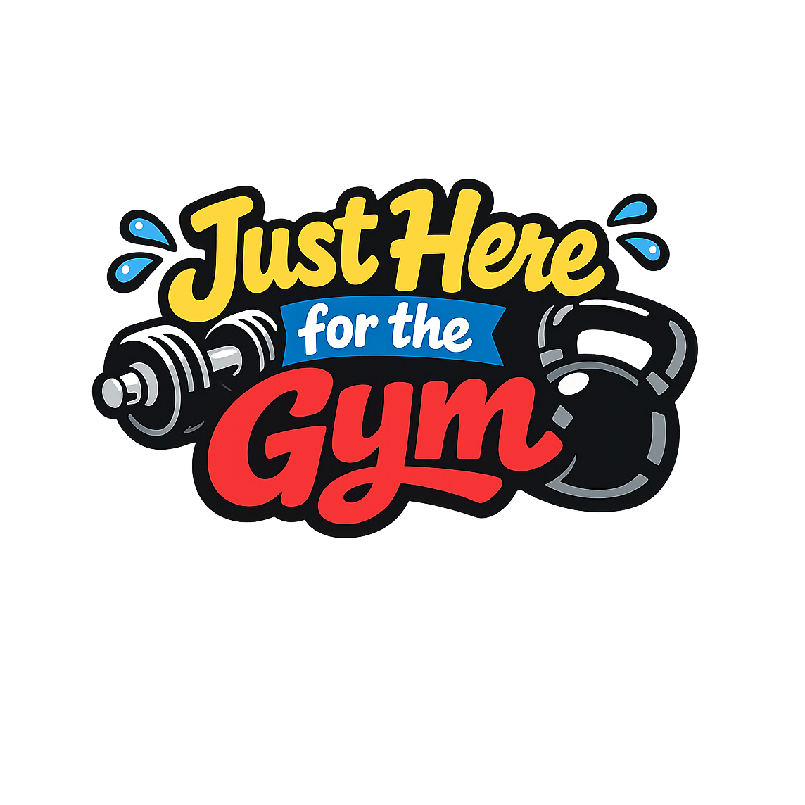Just Here for the Gym - Bordered Artwork