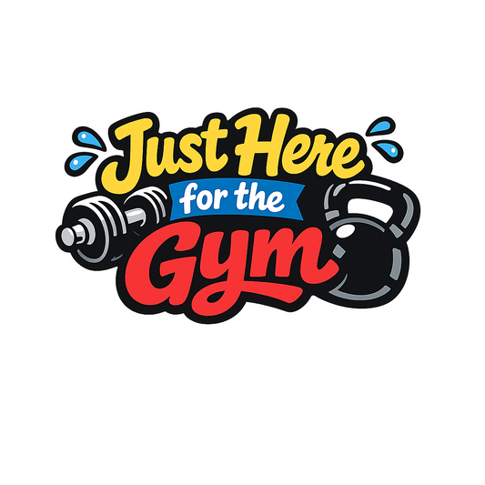 Just Here for the Gym - Bordered Artwork