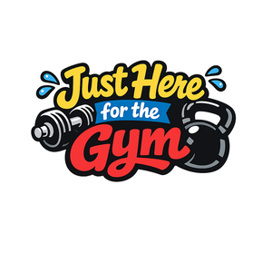 Just Here for the Gym - Bordered Artwork